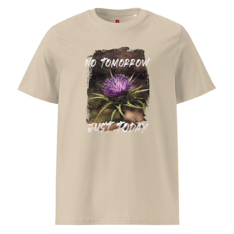 ‘No Tomorrow, Just Today’ Unisex Organic Cotton T-Shirt – Thistle Design