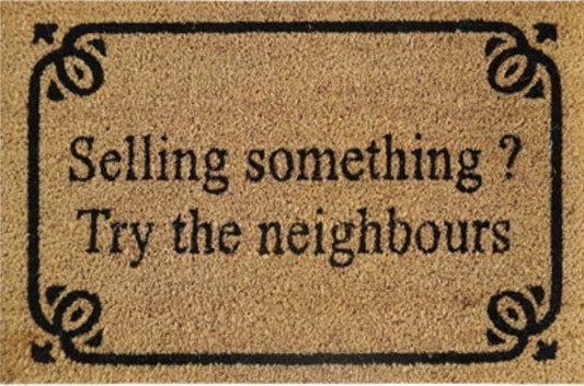 Doormat 60cm x 40cm - 'Selling Something? - Try The Neighbours' - Absorbent Coir Mat for Indoor/Outdoor-0