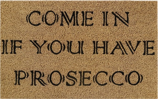 Doormat 60cm x 40cm - 'Come In If You Have Prosecco' - Absorbent Coir Mat for Indoor/Outdoor-0